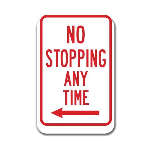 Signmission No Stopping or Standing-Any Time with left arrow 12inx18ins, A-1218 No Stopping or Standing - left A-1218 No Stopping or Standing - left - main